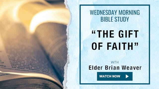 AM Bible Study - Elder Brian Weaver -...