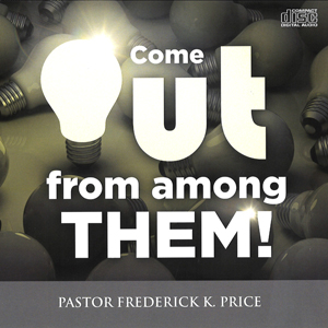 Come Out From Among Them