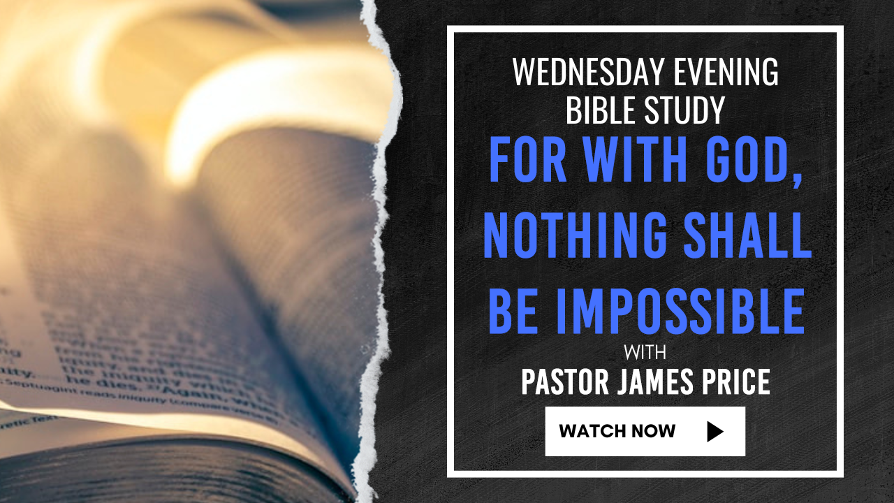 "For With God, Nothing Shall Be Impossible" - Pastor James Price 07/16/2025