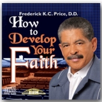 How to Develop Your Faith