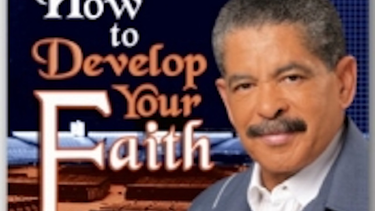 How to Develop Your Faith
