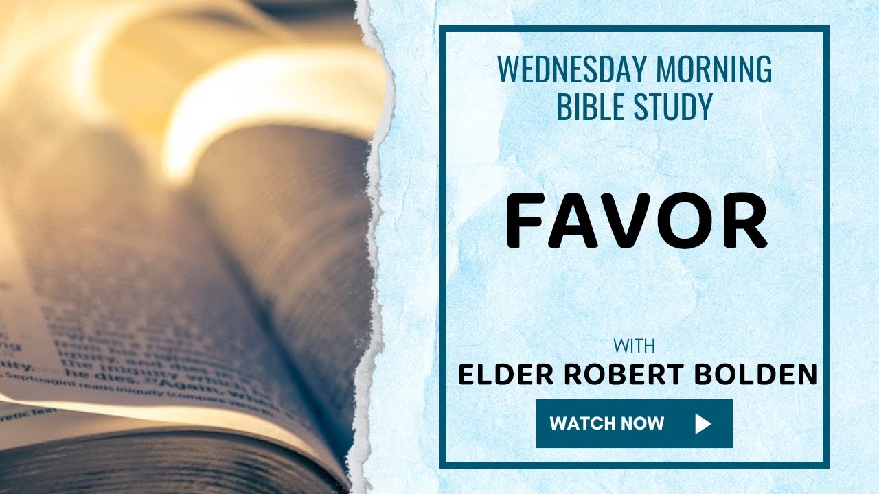 Favor - Wednesday Morning Bible Study - Elder Robert Bolden 9-25-24