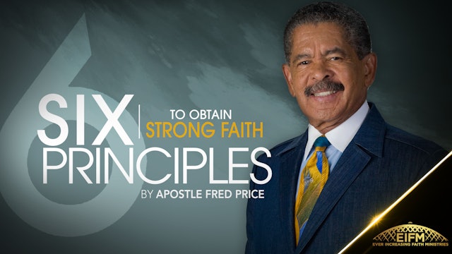Six Principles to Obtain Strong Faith