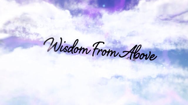 Wisdom From Above - "How to live a su...