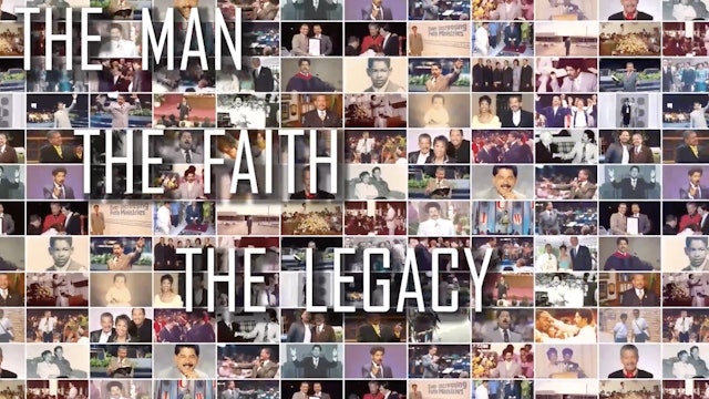 The Man, The Faith, The Legacy