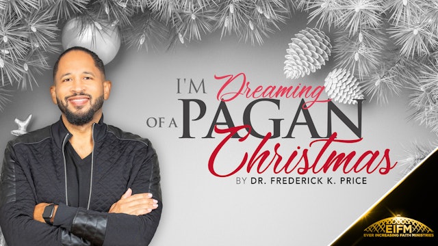 I'm Dreaming of a Pagan Christmas - Pastor Fred Price Jr. 