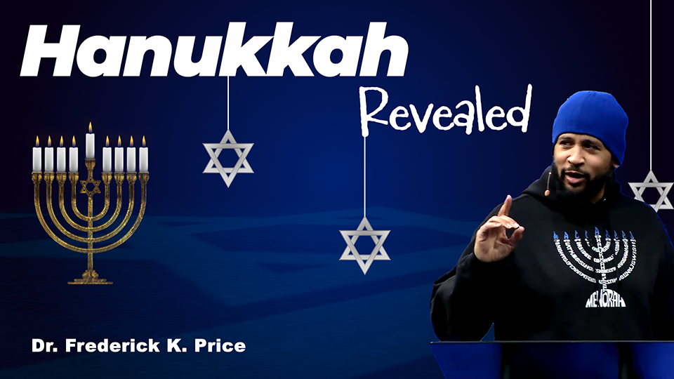 Hanukkah Revealed - Sunday Service Live! Dr. Frederick K. Price 12-29-2024