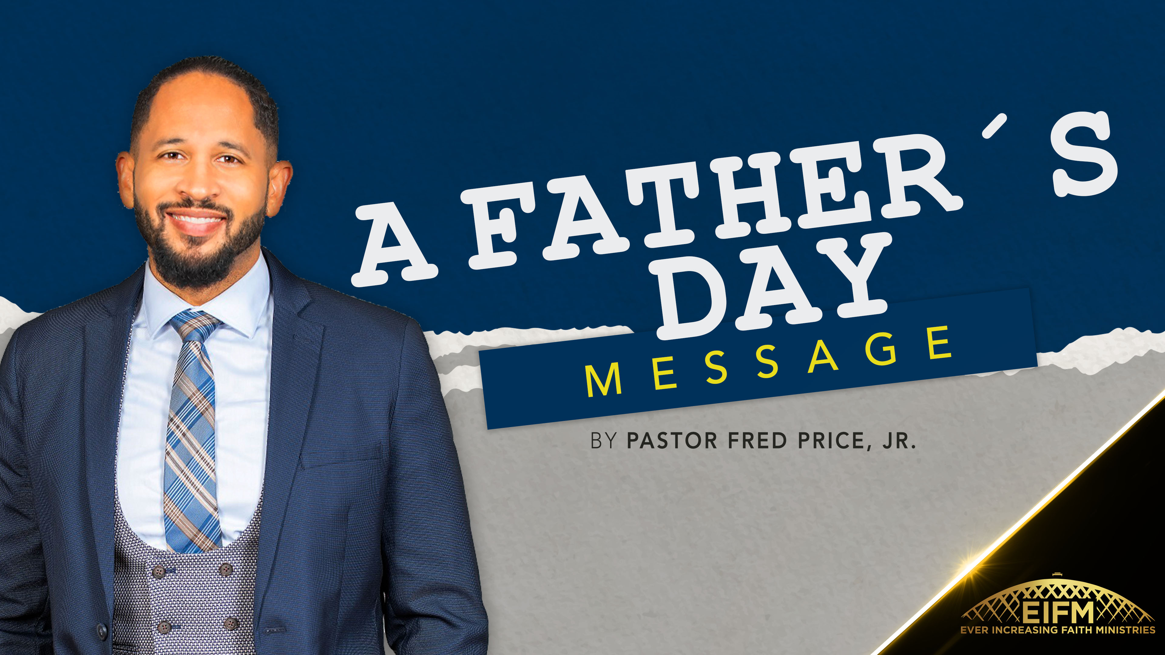 Fathers Day Message - Pastor Fred Price Jr. 