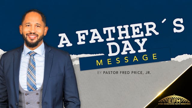 Fathers Day Message - Pastor Fred Pri...