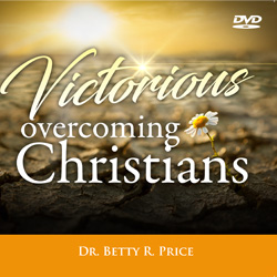 Victorious Overcoming Christians - Dr. Betty Price