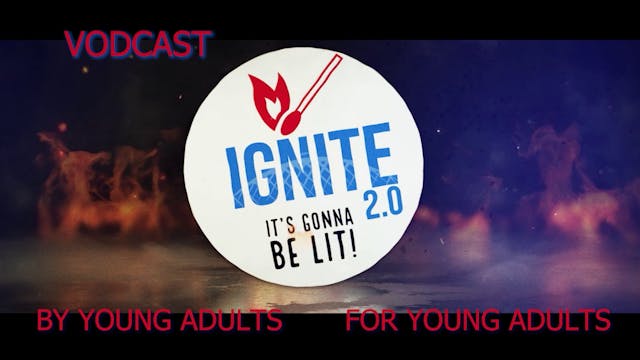 Ignite 2.0 Vodcast: Being Gen Z