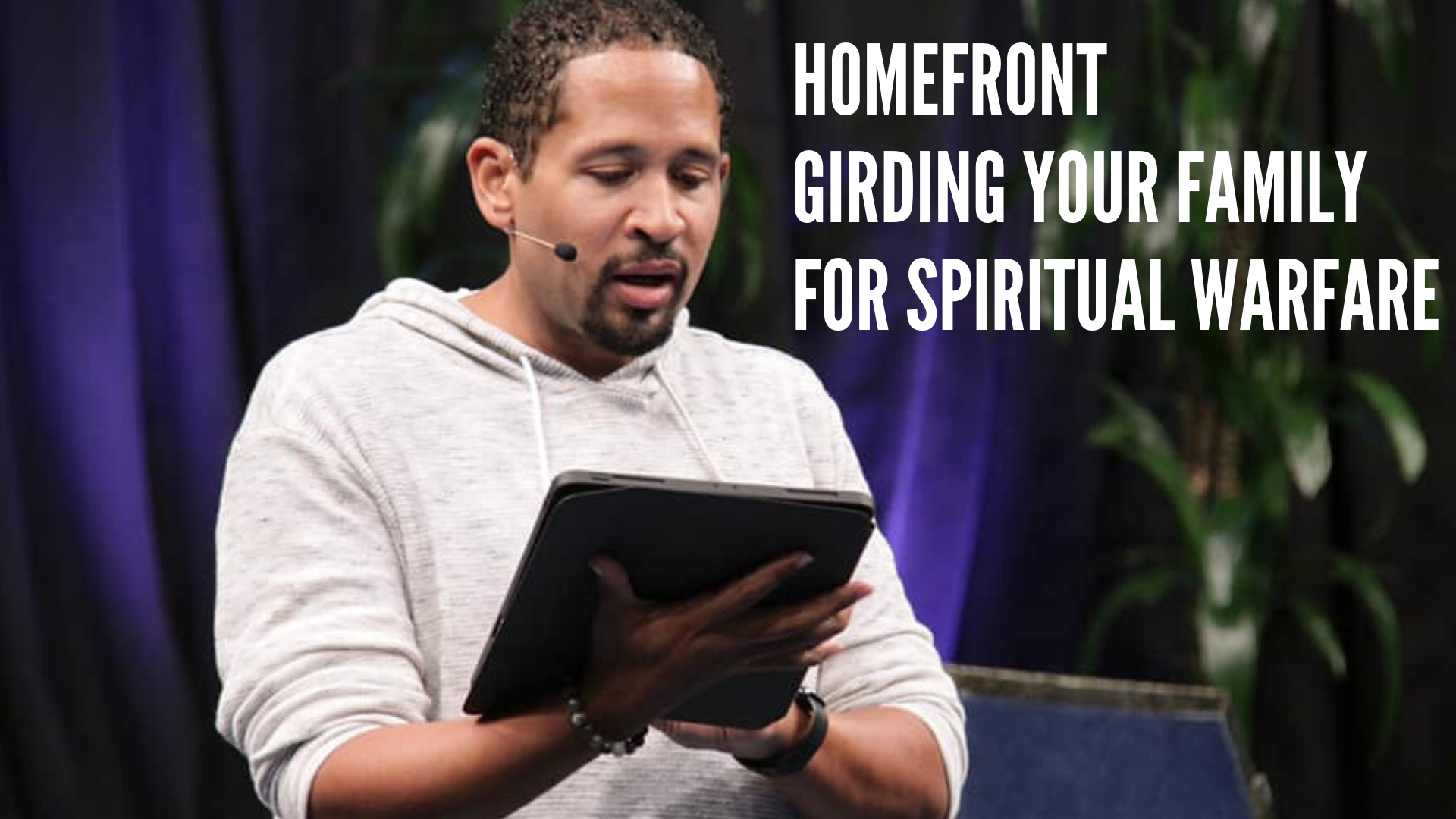 Homefront Girding Your Family for Spiritual Warfare - FJHT01, Part 1