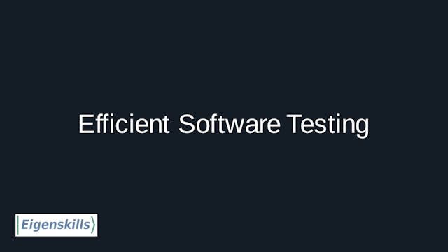 Efficient Software Testing