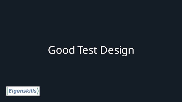 5. Good Test Design