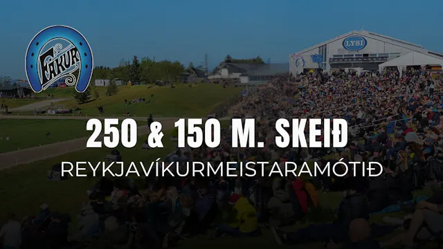 250 & 150 m. skeið, fyrri umferð - Re...