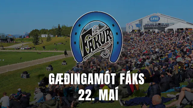 22. May - Gæðingamót Fáks & úrtaka fy...