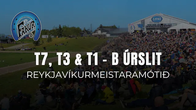 T7, T3 & T1 B úrslit - Reykjavíkurmei...