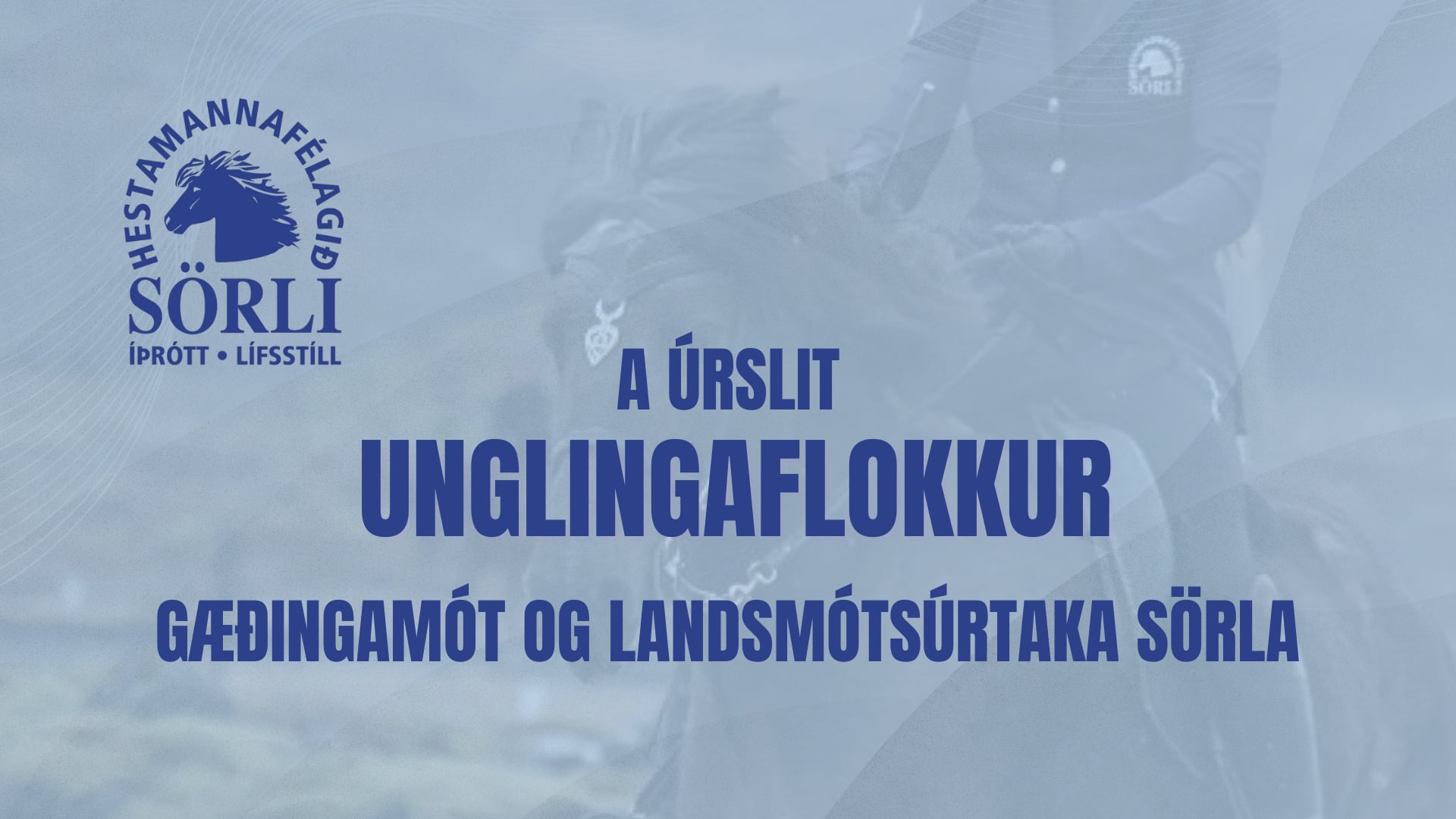 A úrslit Unglingaflokkur - Gæðingamót Sörla
