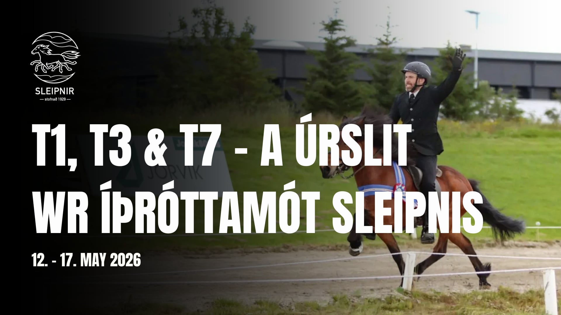 T1, T3 & T7 A úrslit - WR Íþróttamót Sleipnis