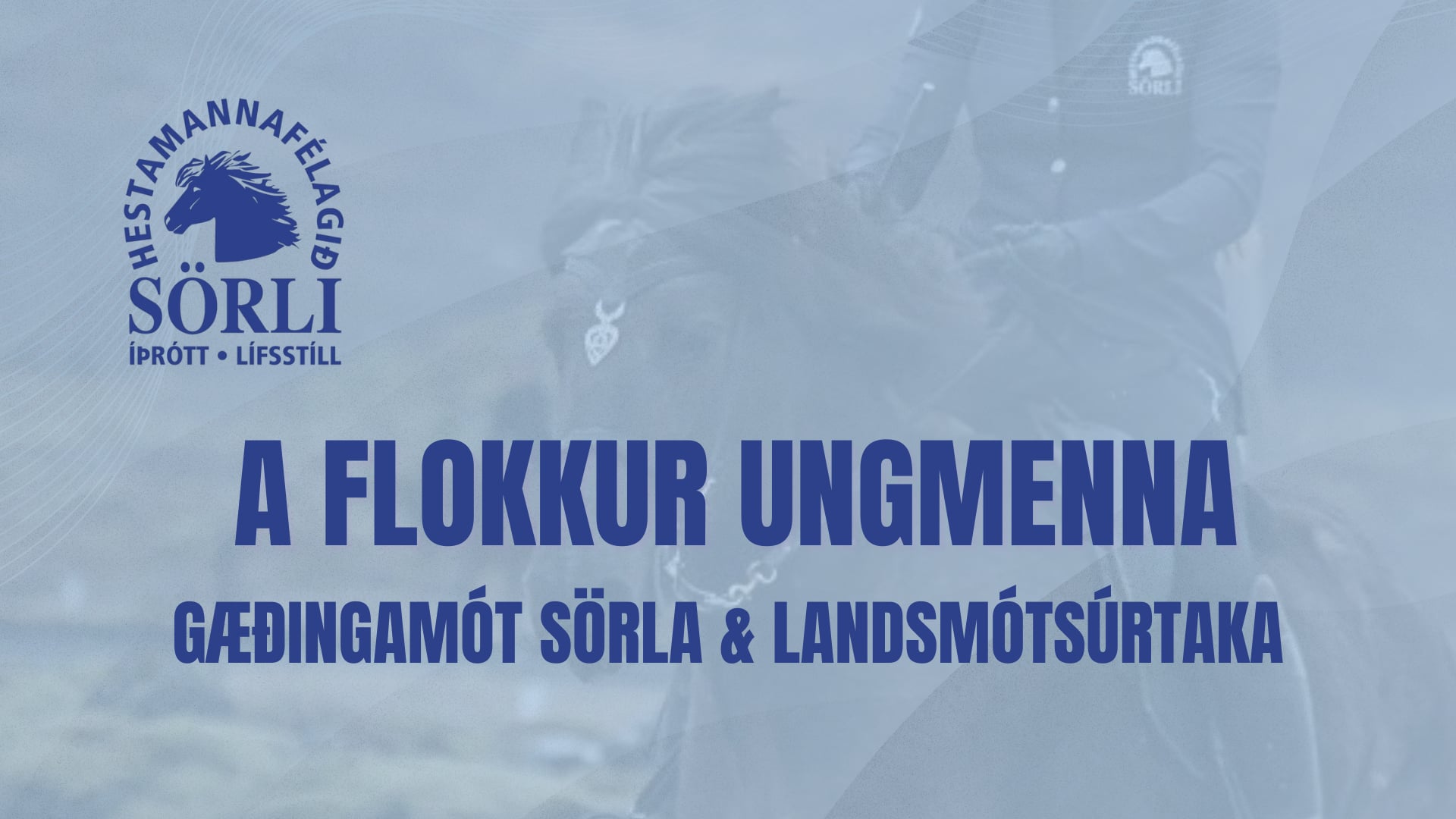 A flokkur ungmenna - Gæðingamót Sörla og Landsmótsúrtaka