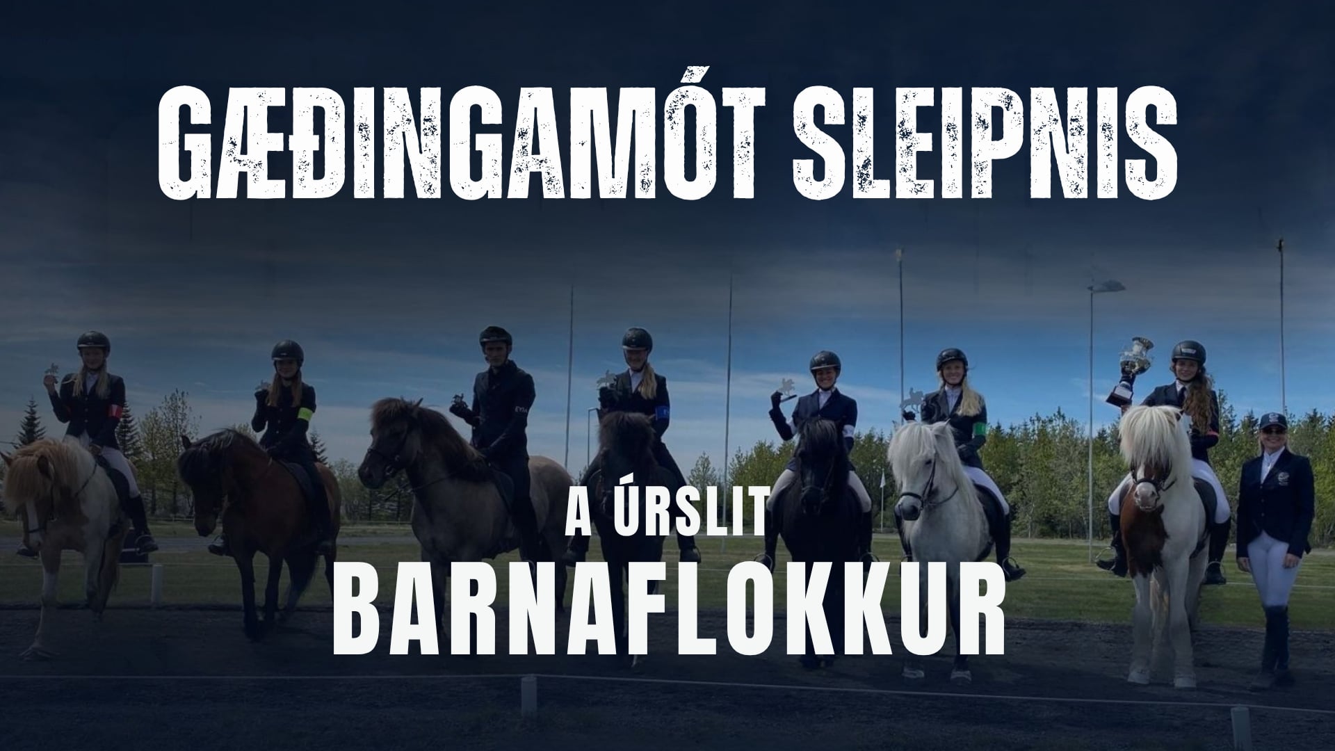 A úrslit Barnaflokkur - Gæðingamót Sleipnis