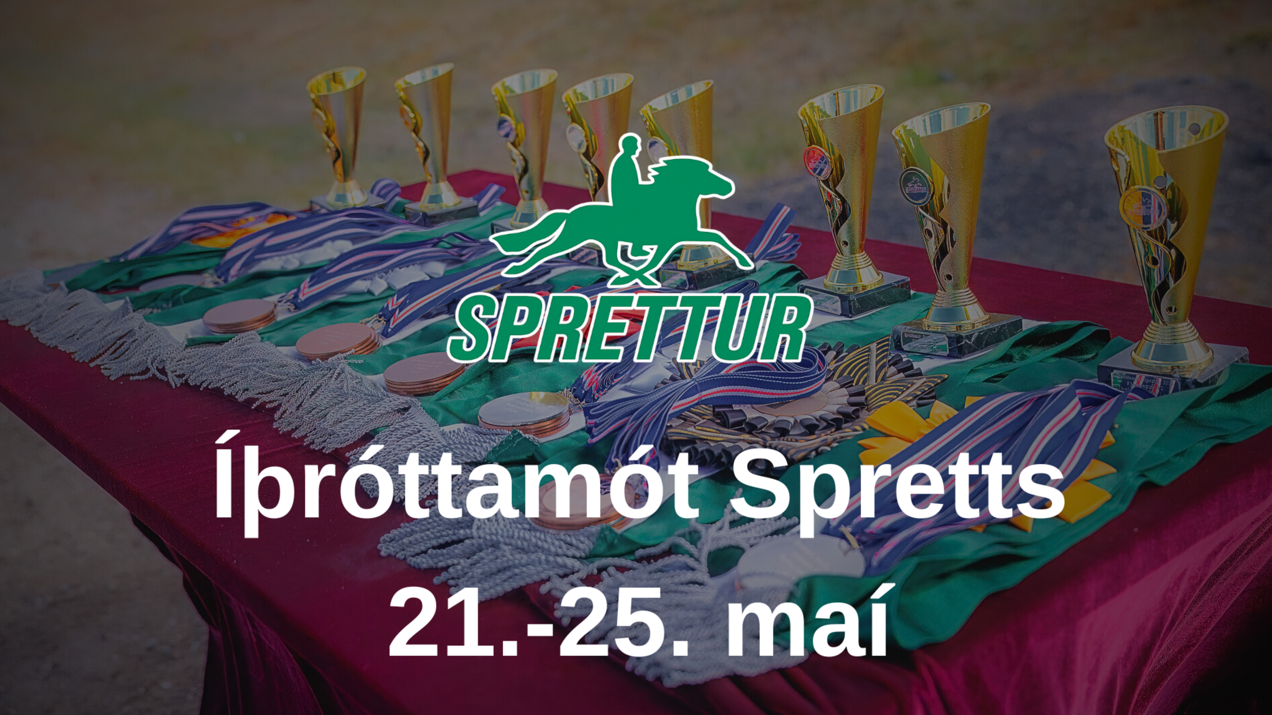 22. - 24. May - Opið Íþróttamót Spretts