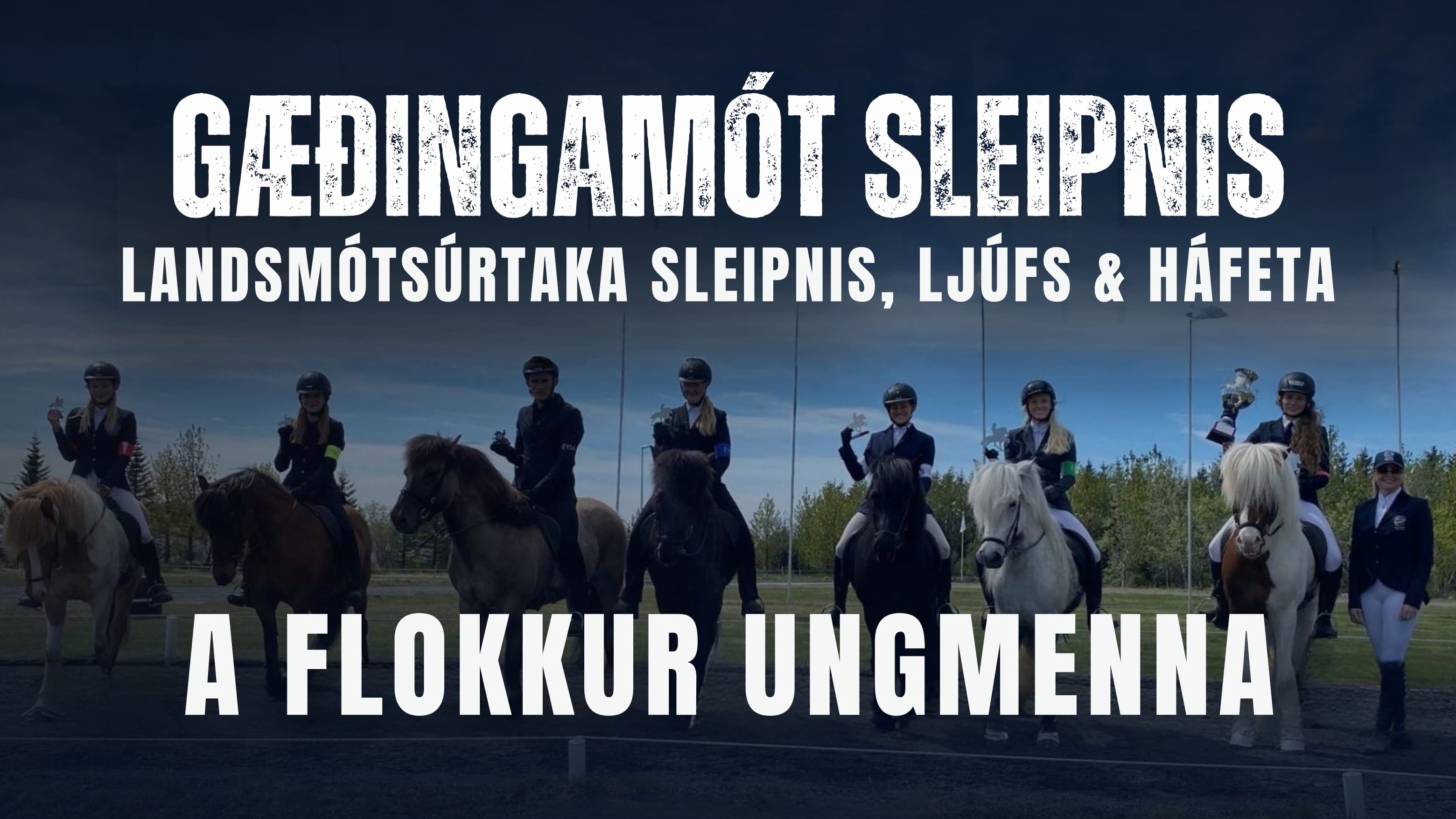 A flokkur ungmenna - Gæðingamót Sleipnis og LMúrtaka Sleipnis, Ljúfa & Háfeta