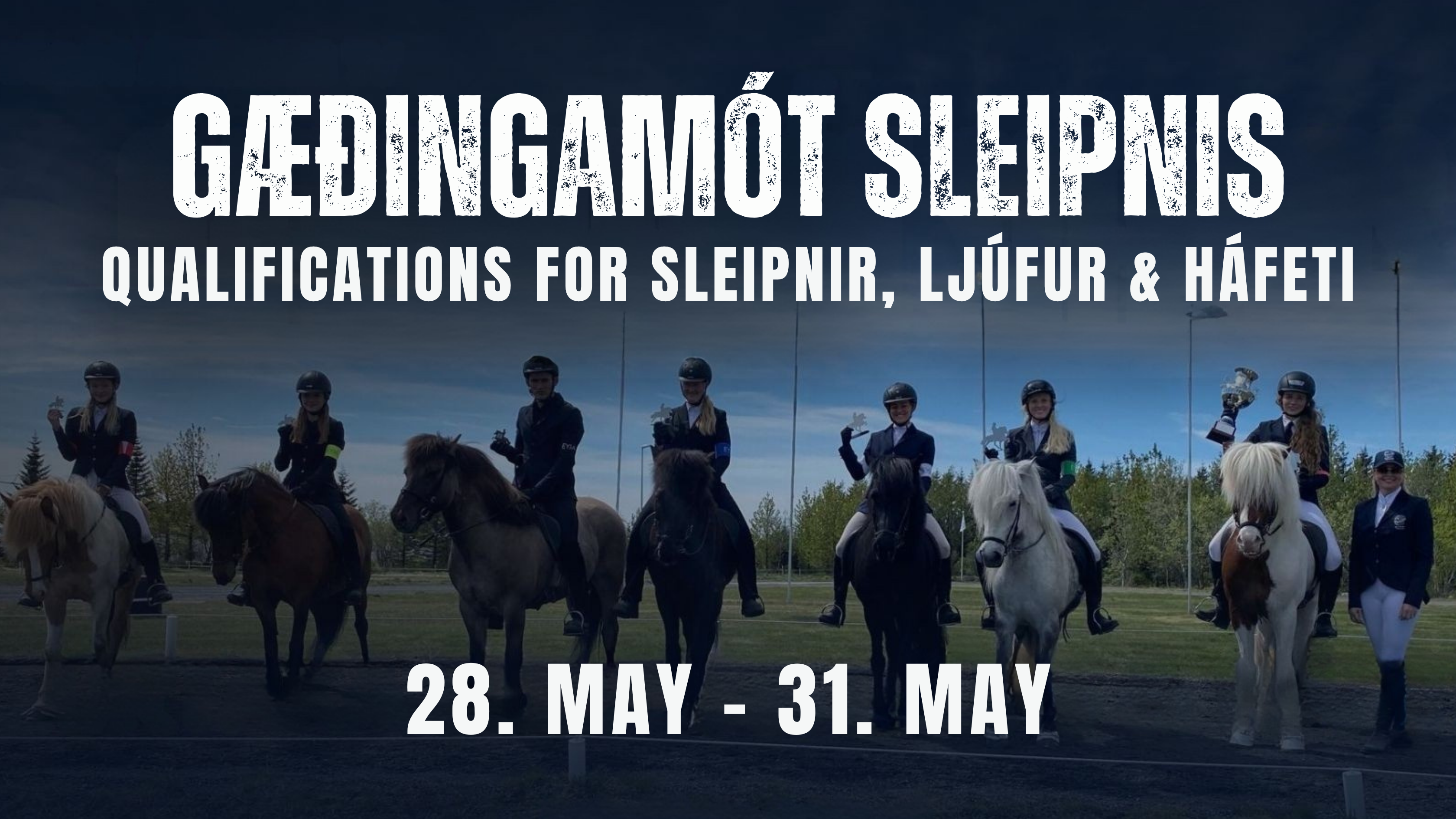 28. - 31. May - Gæðingamót Sleipnis og Landsmótsúrtaka Sleipnis, Ljúfs og Háfeta