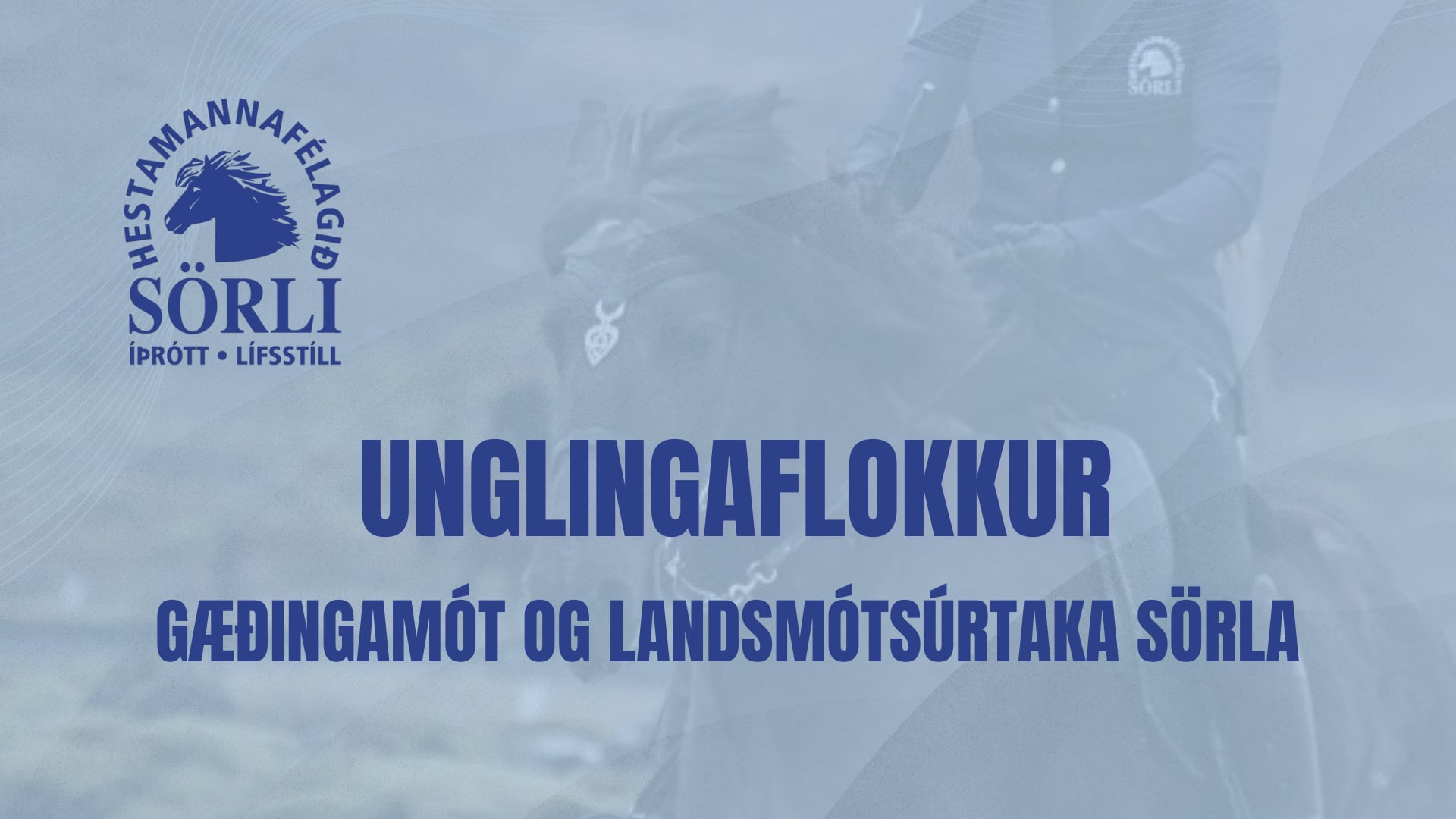 Unglingaflokkur, seinni umferð - Gæðingamót Sörla og Landsmótsúrtaka