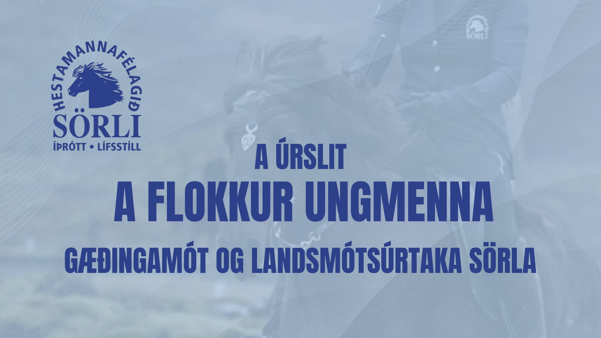A úrslit A flokkur ungmenna - Gæðingamót Sörla