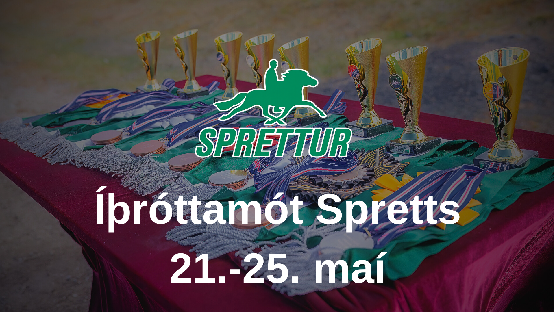 21.-25. maí Opið íþróttamót Spretts