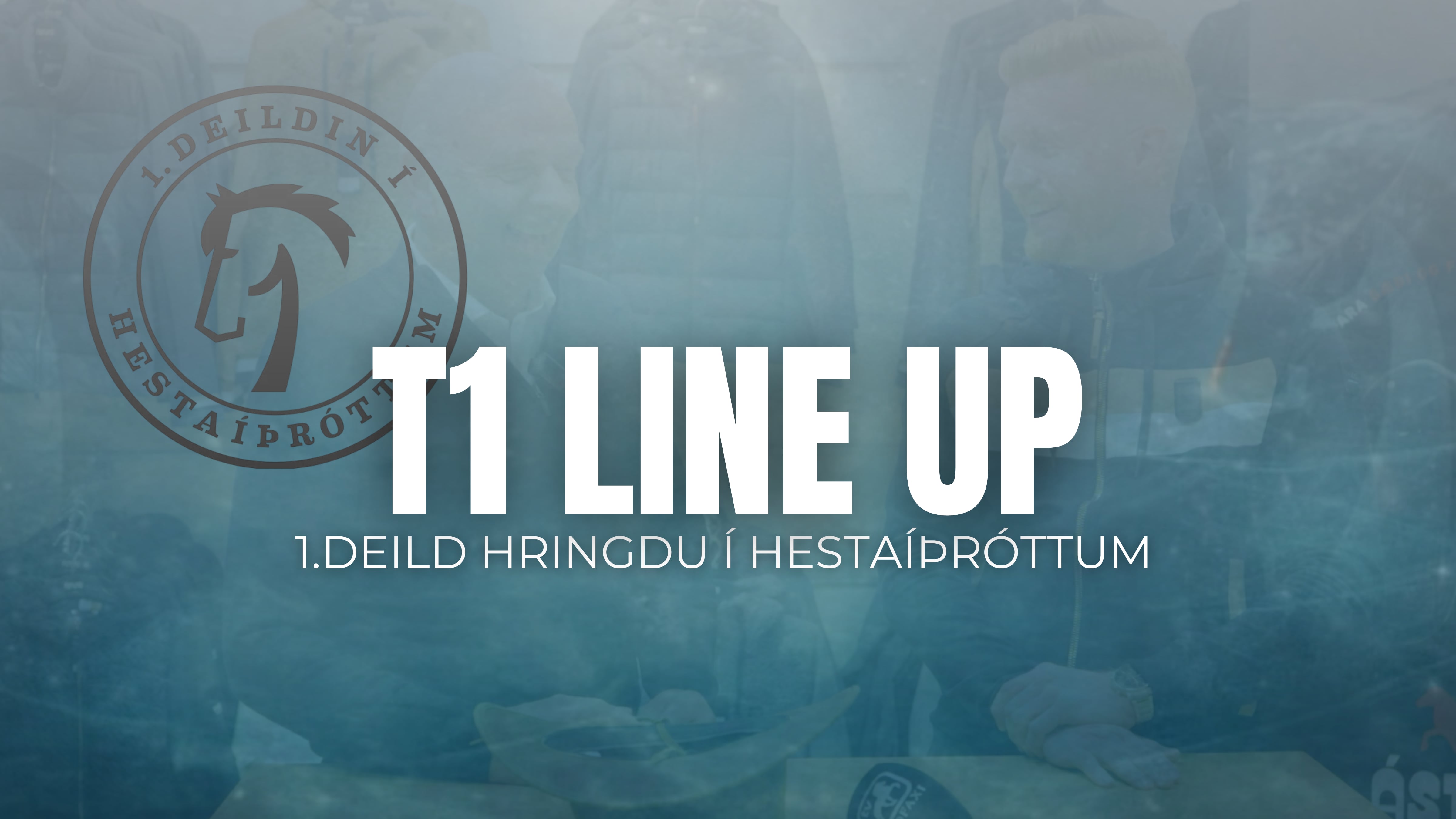 Tölt T1 Line Up - 1 deild Hringdu