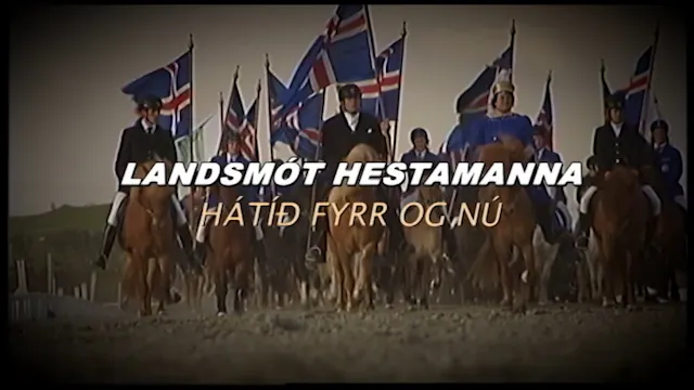 Landsmót hestamanna Hátíð fyrr og nú