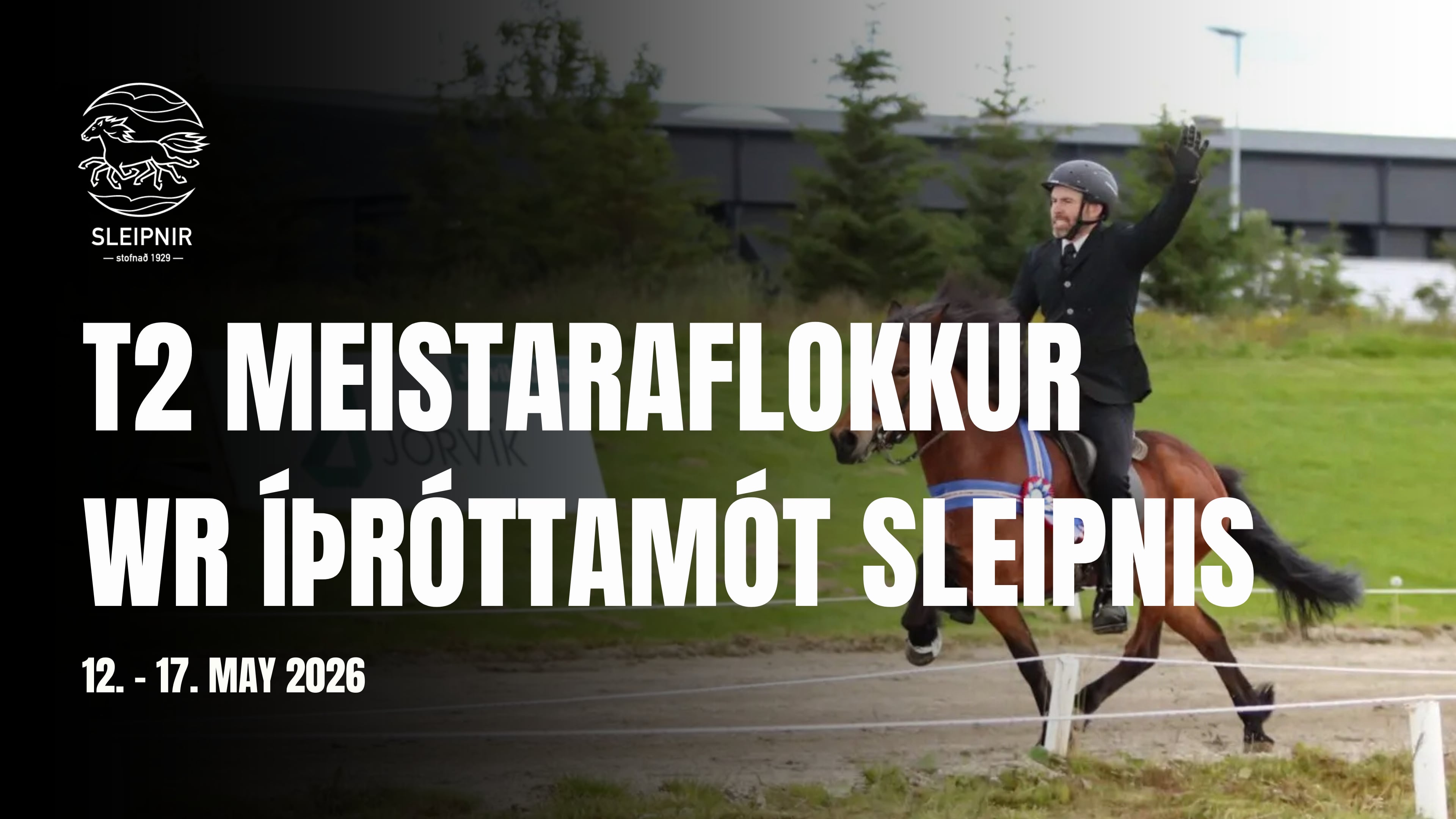 T2 Meistaraflokkur forkeppni - WR Íþróttamót Sleipnis