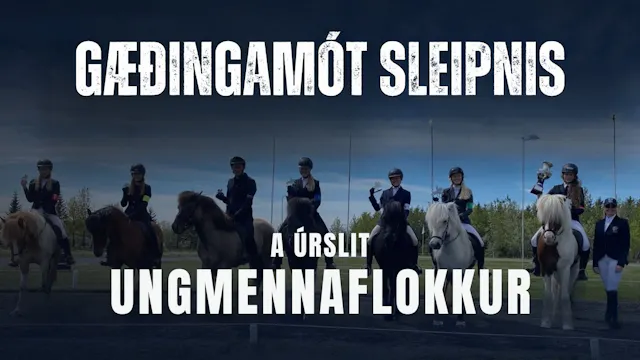 A úrslit Ungmennaflokkur - Gæðingamót...