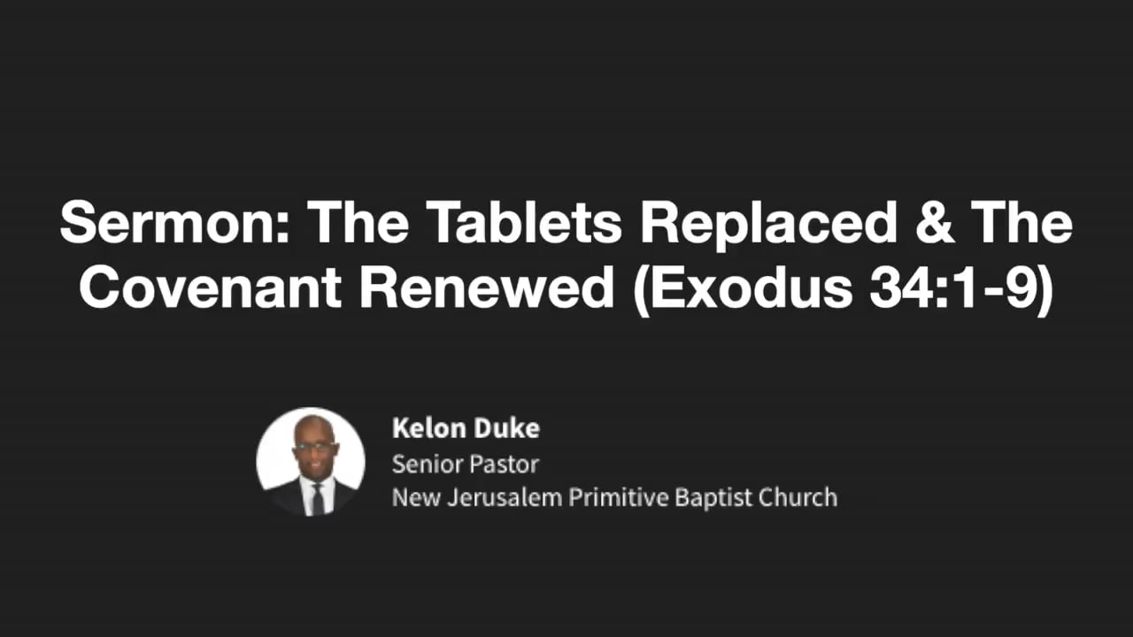 GS202507 - Sermon: The Tablets Replaced & The Covenant Renewed (Exodus 34:1-9)