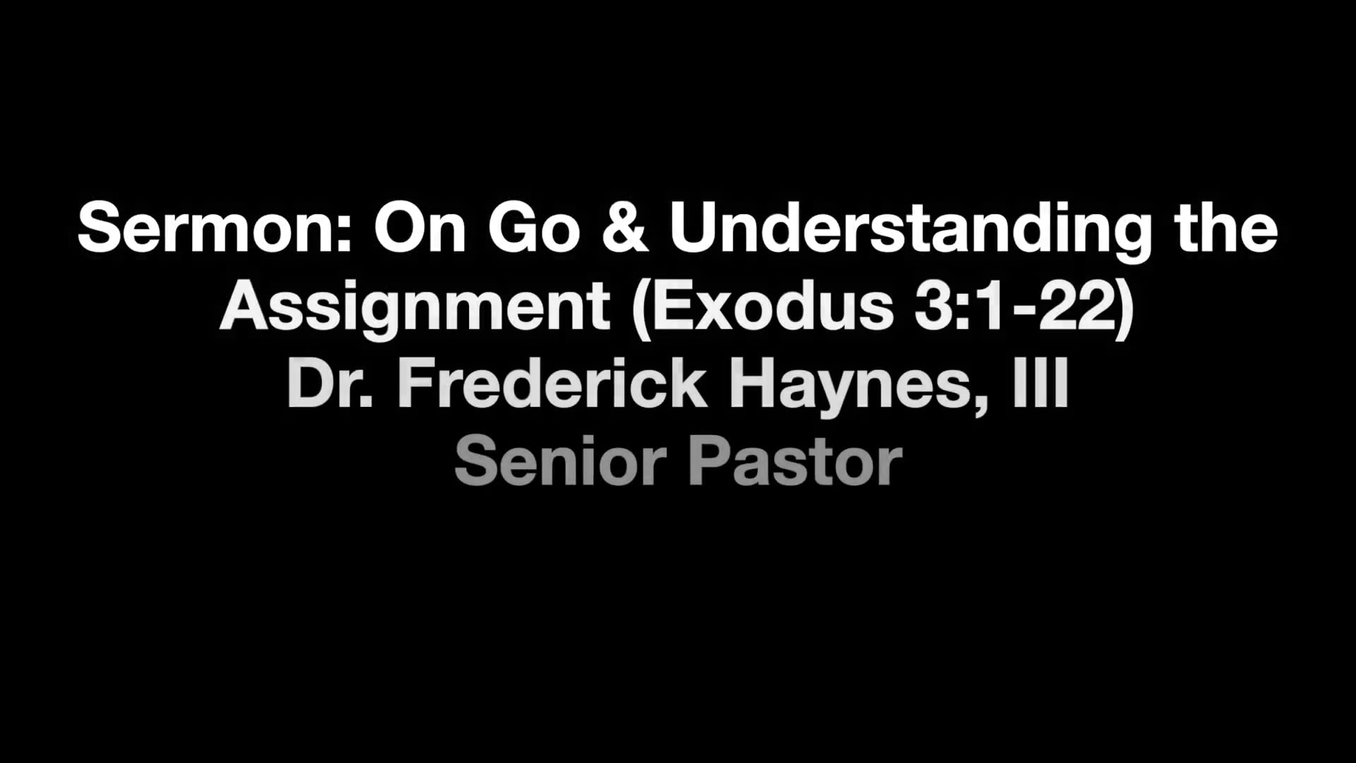 GS202502 - Sermon: On Go & Understanding the Assignment (Exodus 3:1-22)
