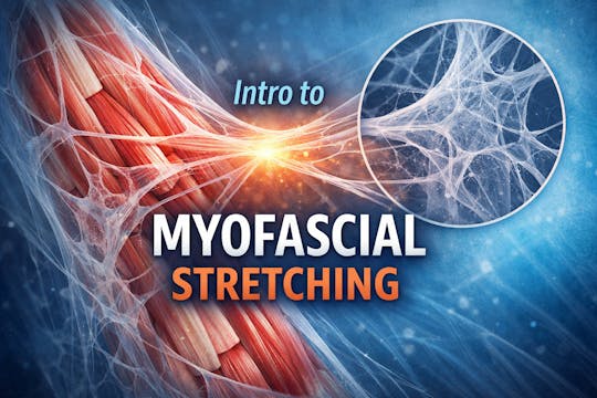 Intro to Myofascial Stretching