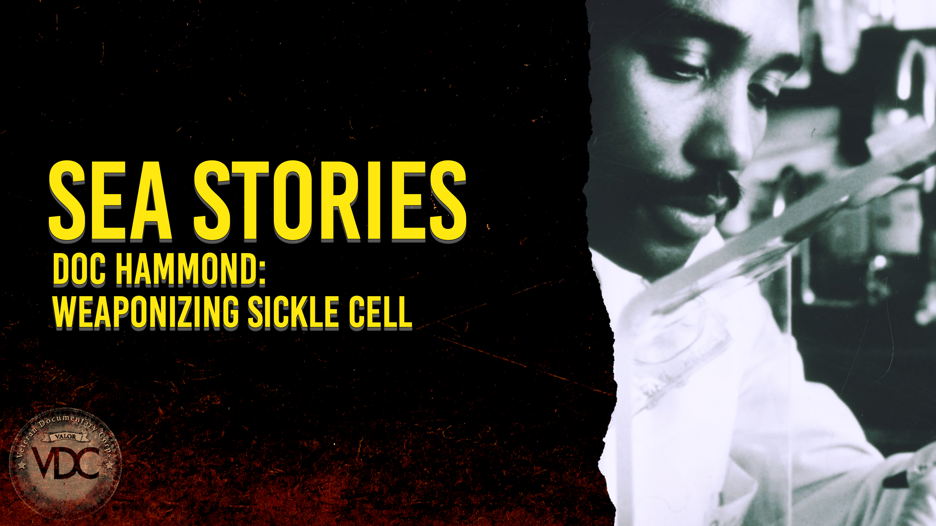 Sea Story: Triumph Over Prejudice - Weaponizing Sickle Cell