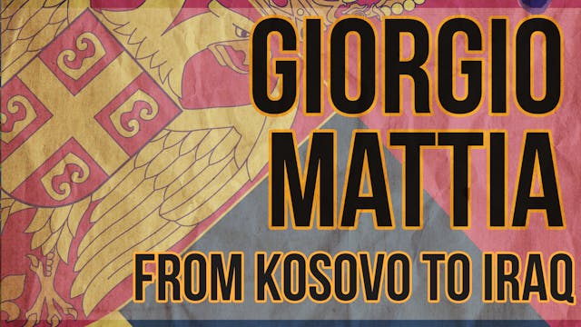 Giorgio Mattia: From Kosovo to Iraq