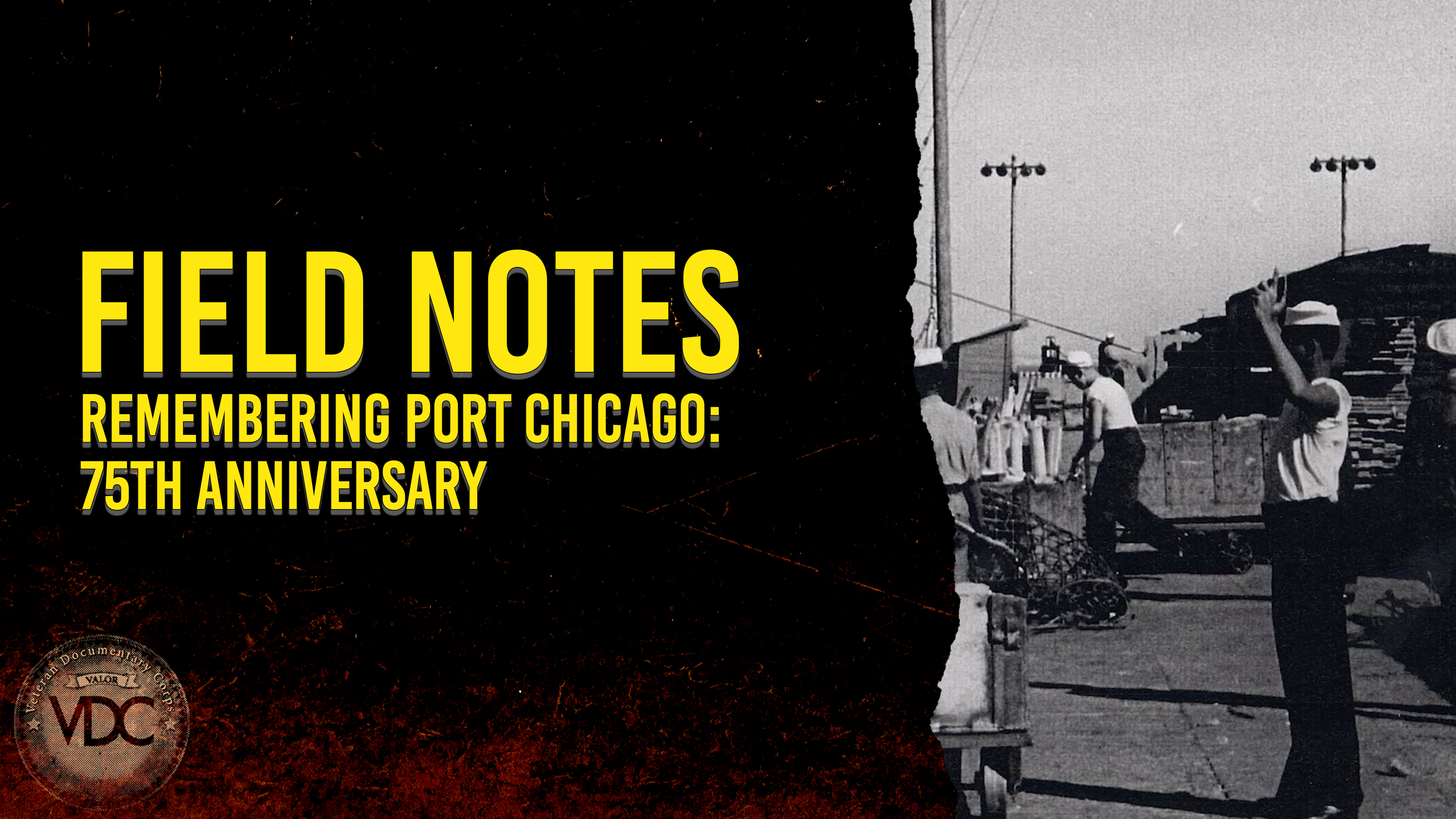 Field Notes: Remembering Port Chicago - 75th Anniversary