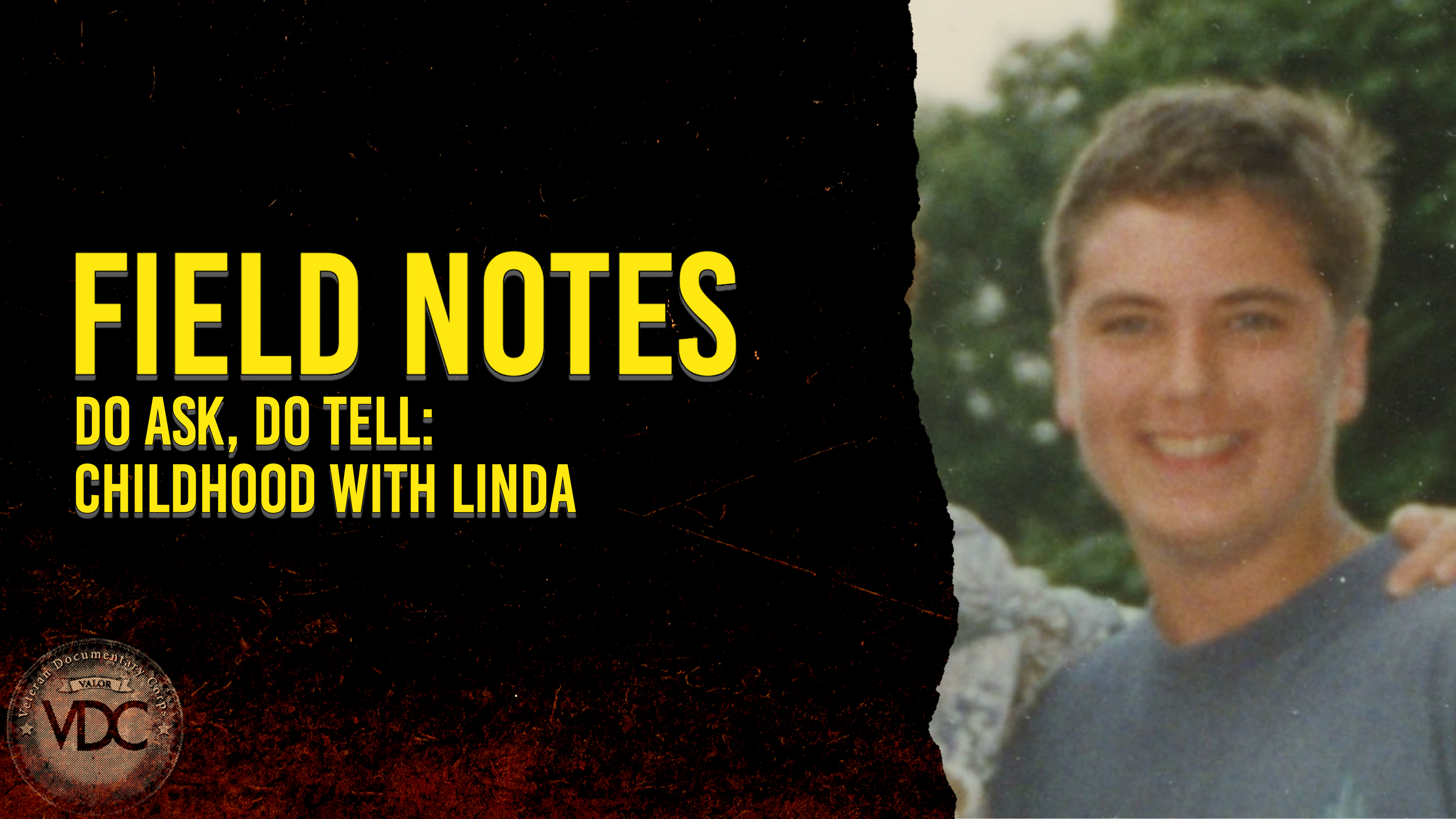 Field Notes: Do Ask, Do Tell - Childhood with Linda