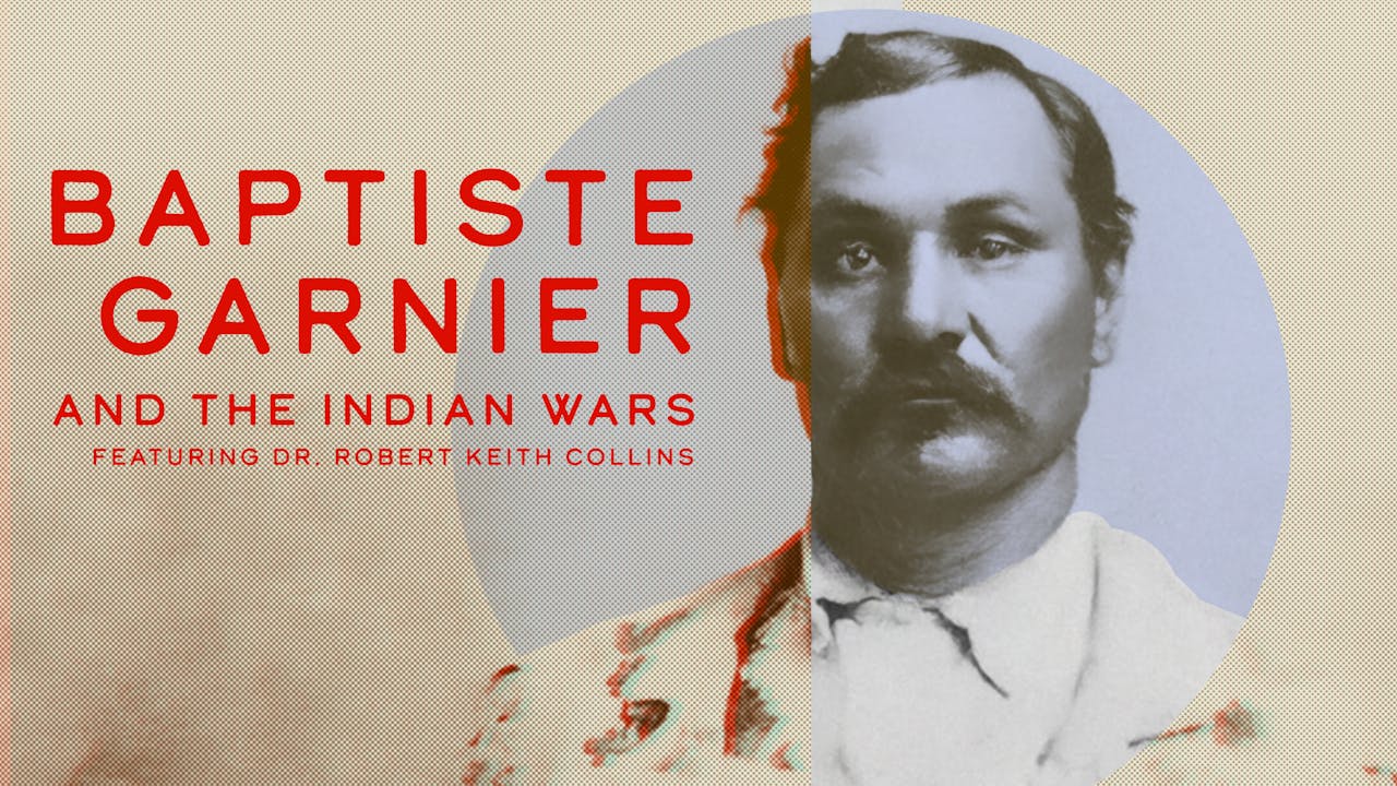 Baptiste Garnier and the Indian Wars