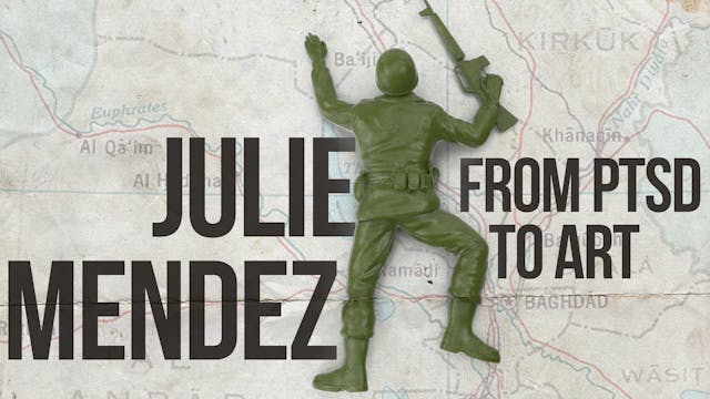 Julie Mendez: From PTSD to Art