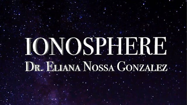Ionosphere: Dr. Eliana Nossa