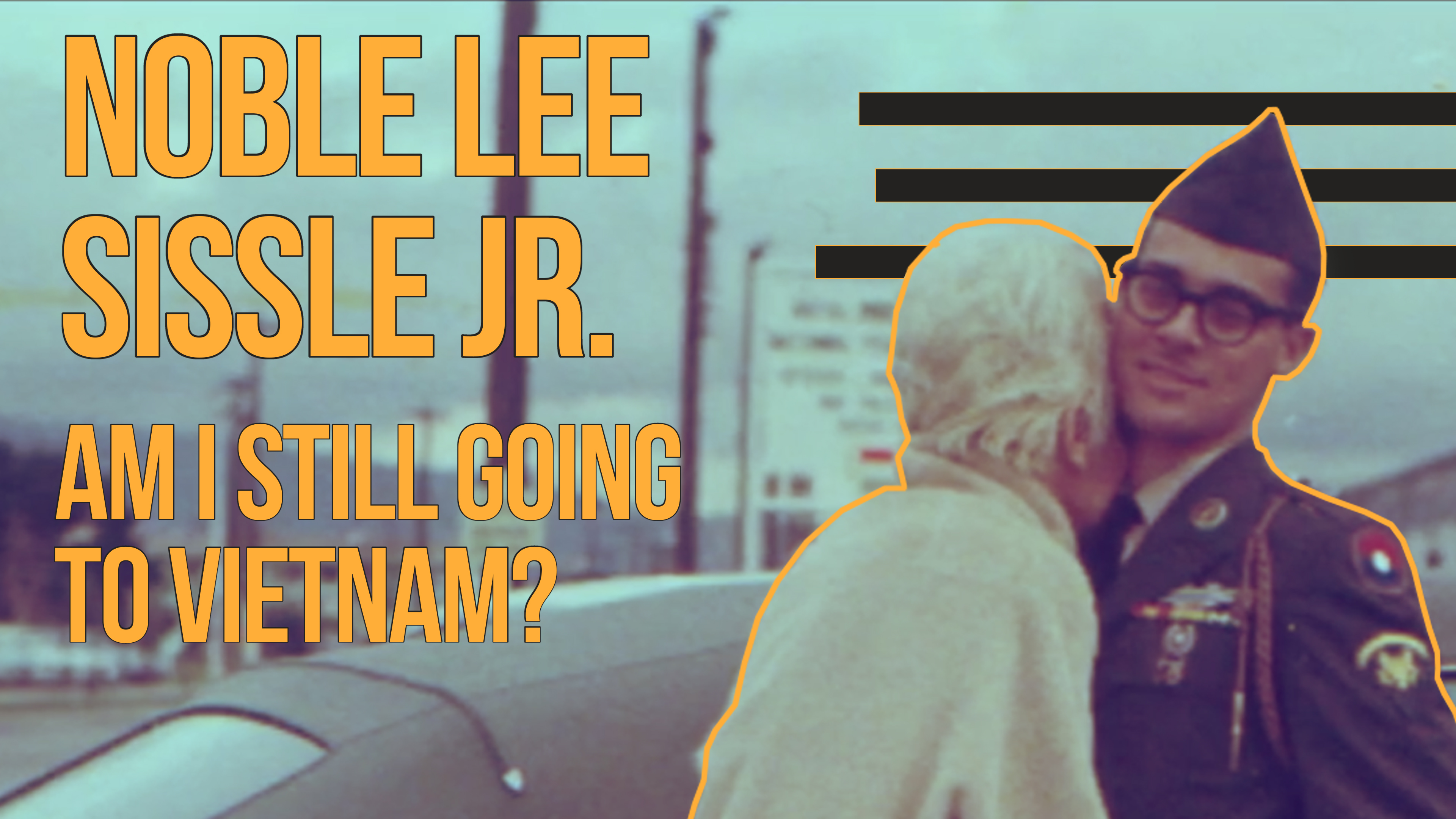 Noble Sissle Jr.: Am I Still Going to Vietnam?