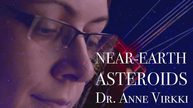 Near Earth Asteroids: Dr. Anne Virkki