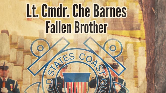 Lt. Cmdr. Che Barnes: Fallen Brother