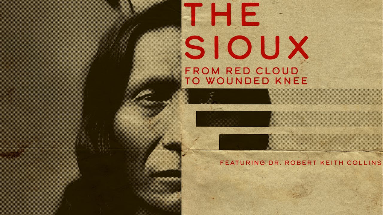 The Sioux: From Red Cloud to Wounded Knee 