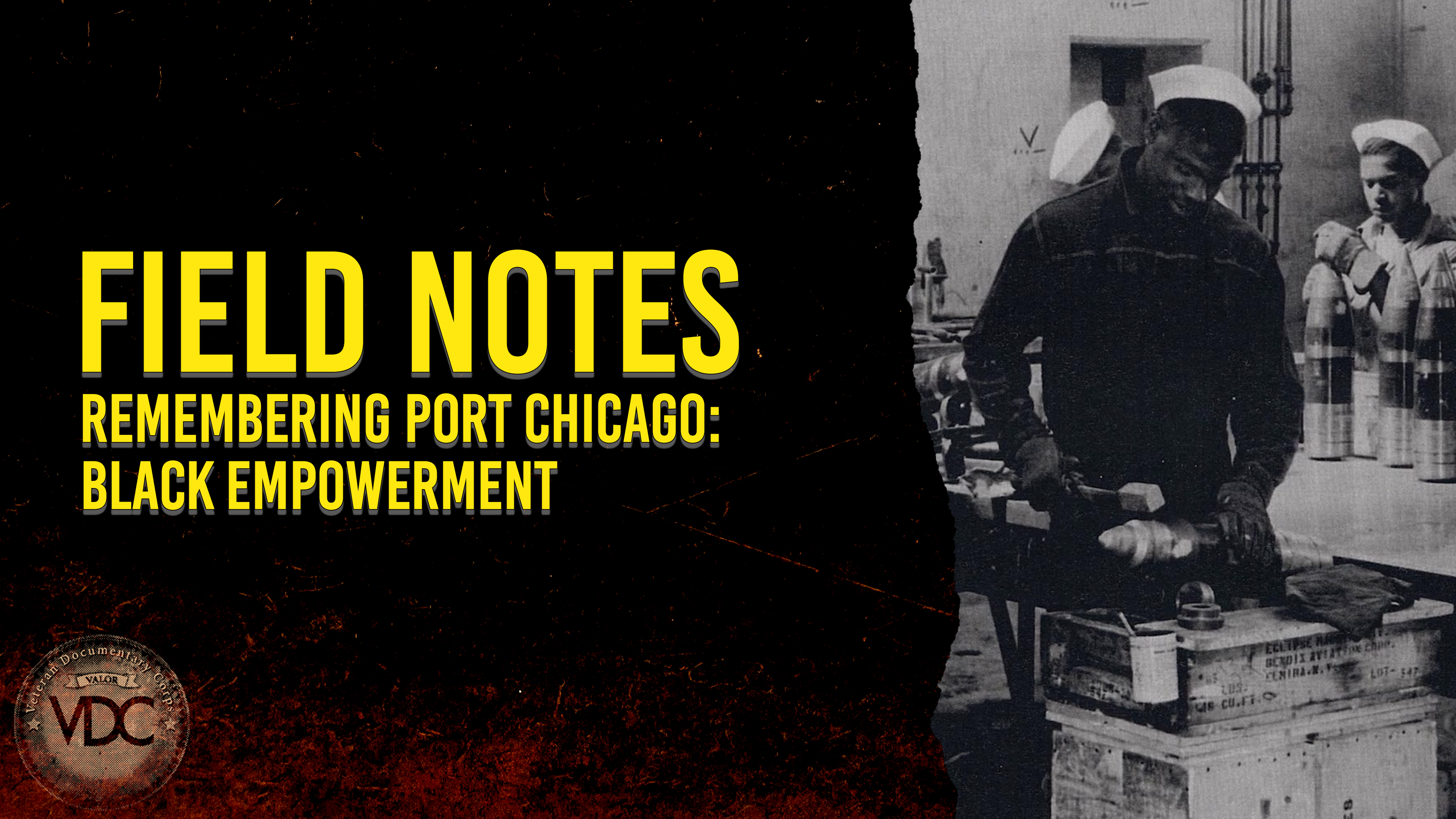 Field Notes: Remembering Port Chicago - Black Empowerment